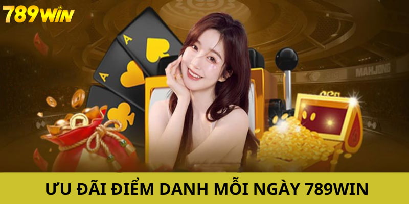 Giới thiệu khuyến mãi điểm danh mỗi ngày của hệ thống cá cược 789WIN