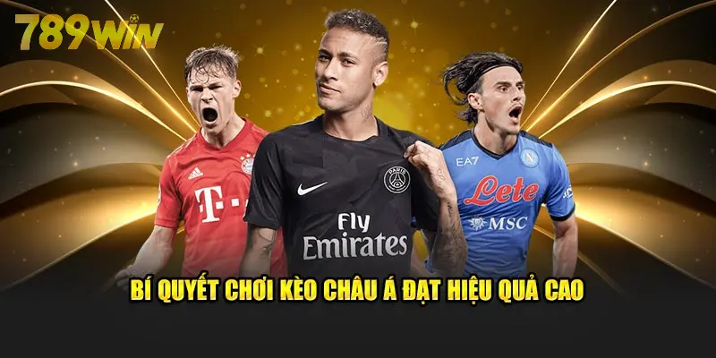 Bí quyết chơi kèo châu Á đạt hiệu quả cao