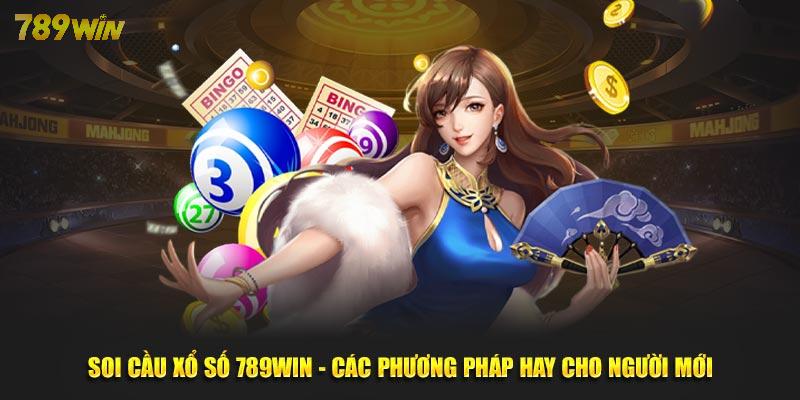 Soi Cầu Xổ Số 789WIN - Các Phương Pháp Hay Cho Người Mới